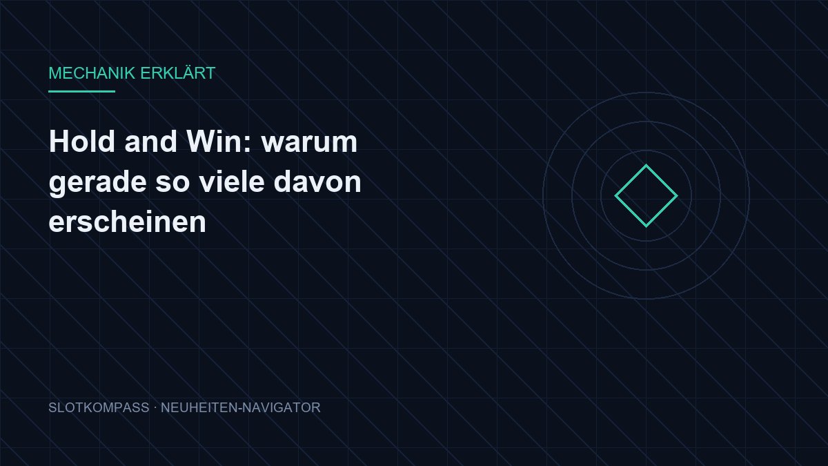 Hold and Win: warum gerade so viele davon erscheinen