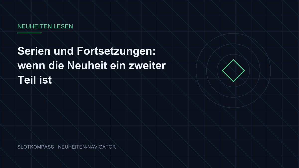 Serien und Fortsetzungen: wenn die Neuheit ein zweiter Teil ist