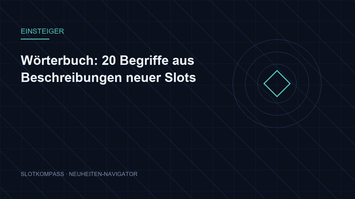 Wörterbuch: 20 Begriffe aus Beschreibungen neuer Slots